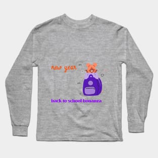 New year, back to school bonanza Long Sleeve T-Shirt